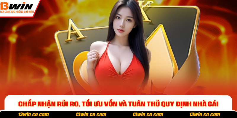 Chấp nhận rủi ro, tối ưu vốn và tuân thủ quy định nhà cái