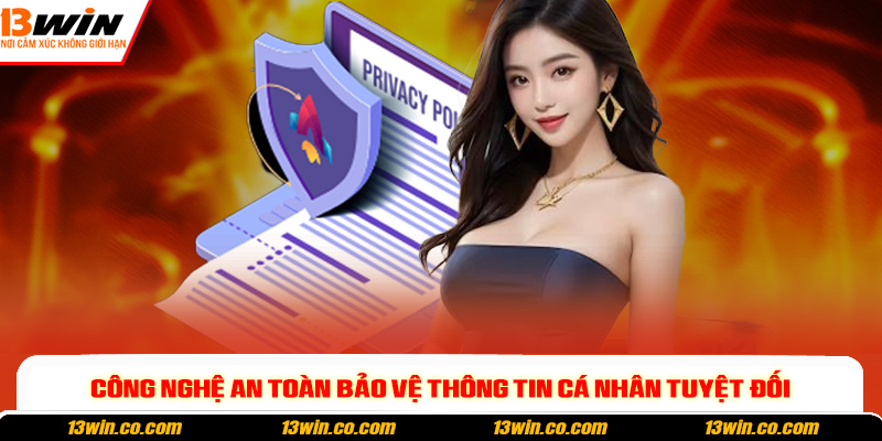 Công nghệ an toàn bảo vệ thông tin cá nhân tuyệt đối