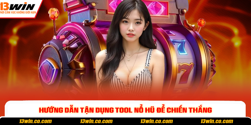 Tool Nổ Hũ - Sử Dụng An Toàn Để Tăng Cơ Hội Thắng