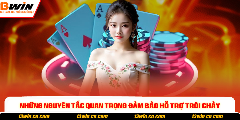 Những nguyên tắc quan trọng đảm bảo hỗ trợ trôi chảy