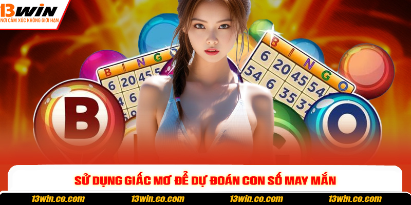 Sử dụng giấc mơ để dự đoán con số may mắn