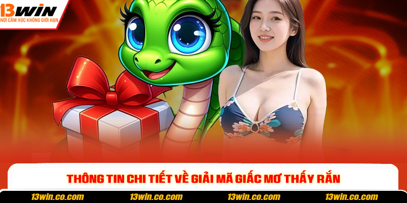 Thông tin chi tiết về giải mã giấc mơ thấy rắn 